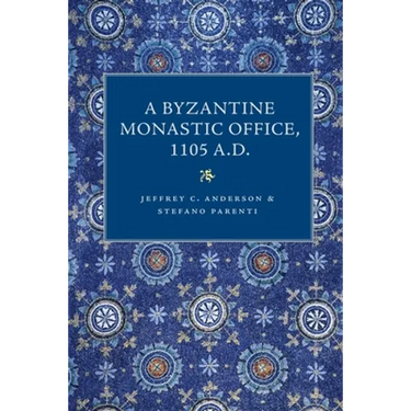 A Byzantine Monastic Office, 1110 A.D.