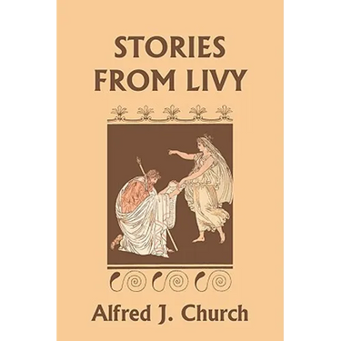Stories from Livy (Yesterday's Classics)