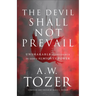 The Devil Shall Not Prevail: Unshakable Confidence in God's Almighty Power
