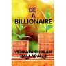 Be a billionaire