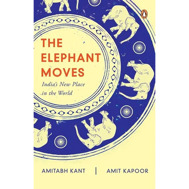 The Elephant Moves: India's New Place in the World