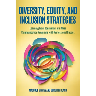 Diversity, Equity, and Inclusion Strategies: Learning from Journalism and Mass Communication Programs with Professional Impact