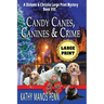 Candy Canes, Canines & Crime: A Dickens & Christie Large Print Mystery