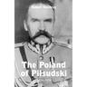 The Poland of Pilsudski, 1914-1936