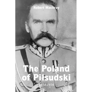 The Poland of Pilsudski, 1914-1936