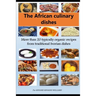 African culinary dishes (English): More than 20 typically organic recipes from traditional Ivorian dishes