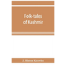 Folk-tales of Kashmir