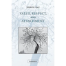Value, Respect, and Attachment