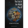 The End of the World, Plan B: A Guide for the Future