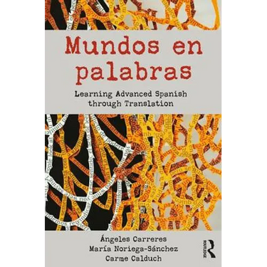 Mundos En Palabras: Learning Advanced Spanish Through Translation