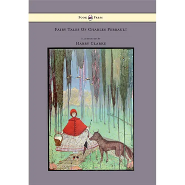 Fairy Tales of Charles Perrault - Illustrated by Harry Clarke