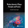 Wireless Internet of Things: Principles and Practice