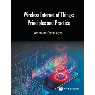 Wireless Internet of Things: Principles and Practice