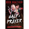 Half A Prayer