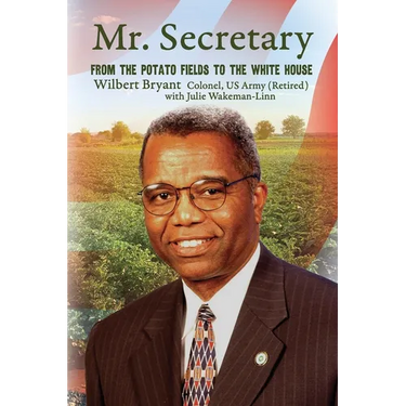 Mr. Secretary: From the Potato Fields to the White House