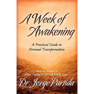 A Week of Awakening-A Practical Guide to Personal Transformation