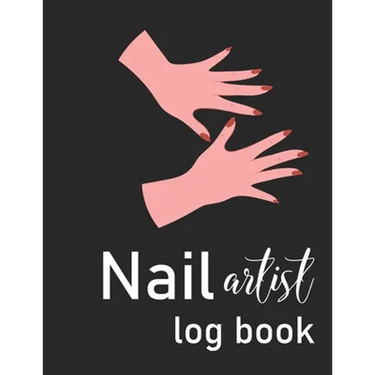 Nail Artist Log Book: Nail Planner Book - Nail Artist Design Notebook - Beauty Maker Logbook- Nail Artist Planner, Nail Technician Organizer