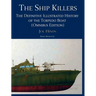 The Ship Killers: The Definitive Illustrated History of the Torpedo Boat