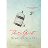 The Spirit Should Not Grow Old: A Treasury of Inspirational Quotations