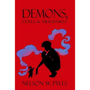 Demons, Dolls, & Milkshakes