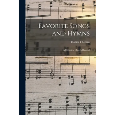 Favorite Songs and Hymns: a Complete Church Hymnal