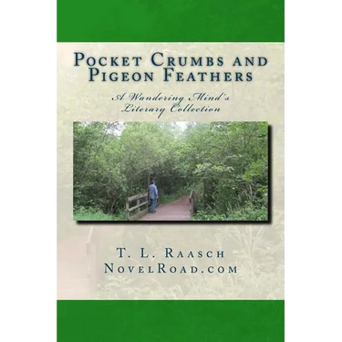 Pocket Crumbs and Pigeon Feathers: A Wandering Minds Literary Collection