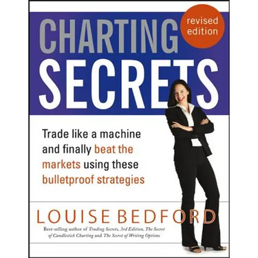 Charting Secrets: Trade Like a Machine and Finally Beat the Markets Using These Bulletproof Strategies