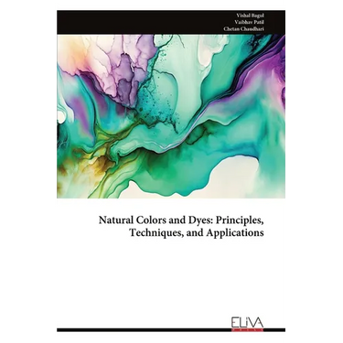 Natural Colors and Dyes: Principles, Techniques, and Applications