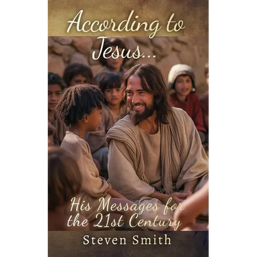According to Jesus...: His Messages for the 21st Century