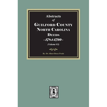 Guilford County, North Carolina Deeds, 1784-1799 (Volume #3)