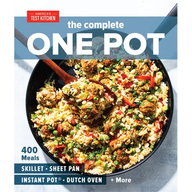 The Complete One Pot: 400 Meals for Your Skillet, Sheet Pan, Instant Pot(r), Dutch Oven, and More