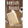 Asylum Bound: The very odd training experience of a psychiatric nurse in the 1970s