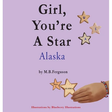 Girl, You're A Star Alaska