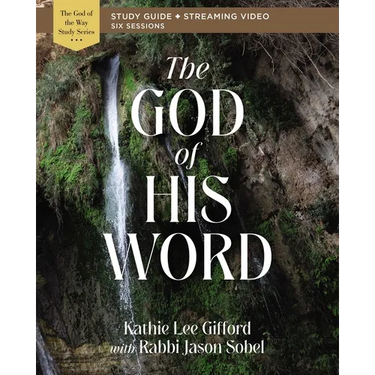 The God of His Word Bible Study Guide Plus Streaming Video