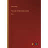 The Life of Hernando Cortes: Vol. I