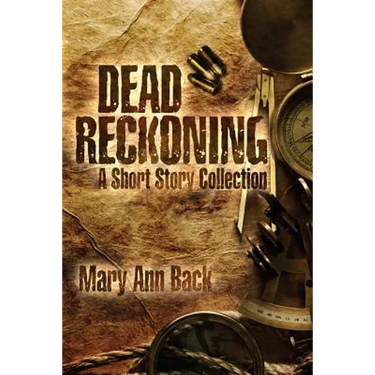 Dead Reckoning: A Short Story Collection