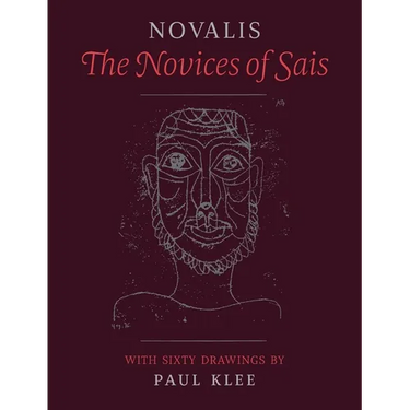 The Novices of Sais: With Sixty Drawings by Paul Klee