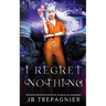 I Regret Nothing: A Paranormal Prison Why Choose Romance