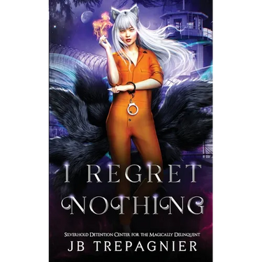 I Regret Nothing: A Paranormal Prison Why Choose Romance