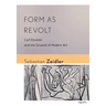 Form as Revolt: Carl Einstein and the Ground of Modern Art