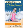 We're Just Like You, Only Prettier: Confessions of a Tarnished Southern Belle