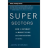 Super Sectors: How to Outsmart the Market Using Sector Rotation and Etfs