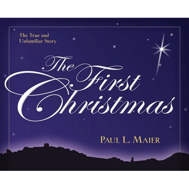The First Christmas: The True and Unfamiliar Story