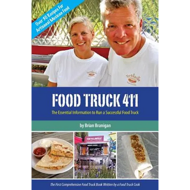 Food Truck 411: The Essential Information to Run a Successful Food Truck