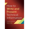 How to Write and Present Technical Information