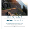 A History of Montana in 101 Places: Sites and Stories from the Montana Historical Society