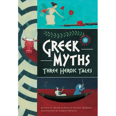 Greek Myths: Three Heroic Tales