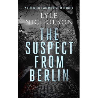 The Suspect from Berlin: A Female Detective Mystery