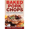 Baked Pork Chops: Easy and Delicious Recipes