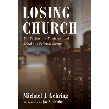 Losing Church: The Decline, the Pandemic, and Social and Political Storms